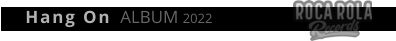 Hang On  ALBUM 2022
