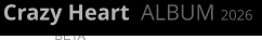 Crazy Heart  ALBUM 2026  BETA